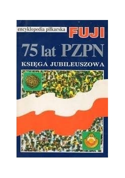 Encyklopedia piłkarska FUJI,75 lat PZPN, Księga jubileuszowa