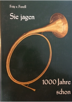 Sie jagen 1000 Jahre schon