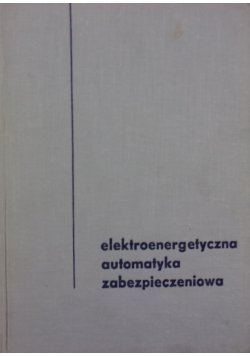 Elektroenergetyczna automatyka zabezpieczeniowa