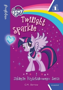 My Little Pony Twilight Sparkle i zaklęcie kryształowego serca