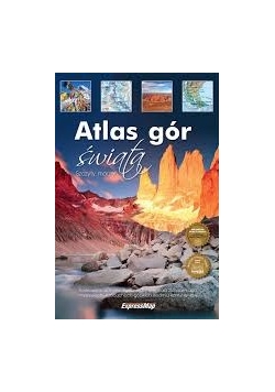 Atlas gór świata. Szczyty marzeń