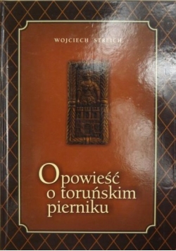 Opowieść o toruńskim pierniku