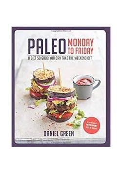 Paleo Monday to Friday. A diet so good you can take the weekend off