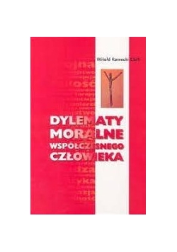 Dylematy moralne współczesnego człowieka