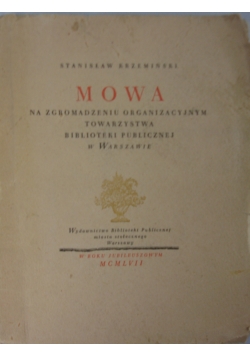 Mowa na zgromadzeniu organizacyjnym towarzystwa biblioteki publicznej w Warszawie, 1908