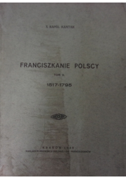Franciszkanie polscy 1517-1795, Tom II, 1938 r.