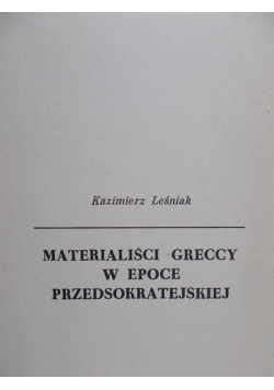 Materialiści Greccy w epoce przedsokratejskiej