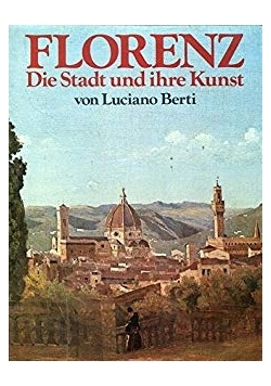 Florenz Die Stadt und ihre Kunst