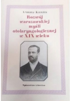 Rozwój warszawskiej myśli otolaryngologiczne