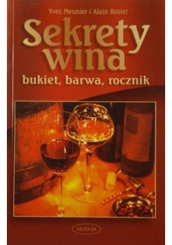 Sekrety wina. Bukiet, barwa, rocznik