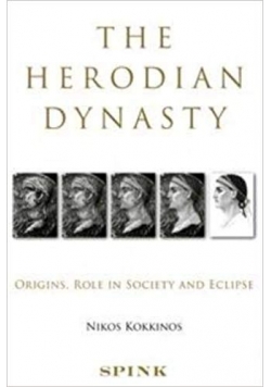 The Herodian Dynasty: Origins, Role in Society and Eclipse