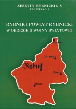 Rybnik i powiat rybnicki w okresie II wojny światowej
