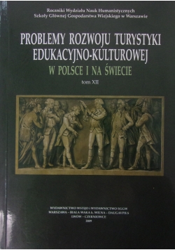 Problemy rozwoju turystyki edukacyjno-kulturowej w Polsce i na świecie tom XII + autograf
