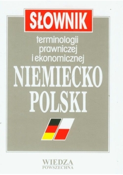 Słownik terminologii prawniczej  i ekonomicznej Niemiecko- Polski
