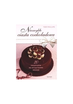 Ciasta czekoladowe, 20 przepisów na wyjątkowe okazje