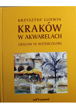 Kraków w akwarelach + autograf Ludwina