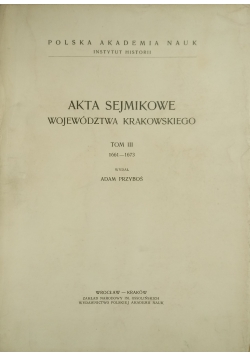 Akta Sejmikowe Województwa Krakowskiego Tom III