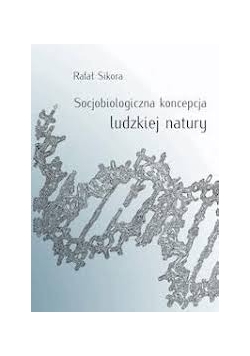 Socjologiczna koncepcja ludzkiej natury + autograf Sikory