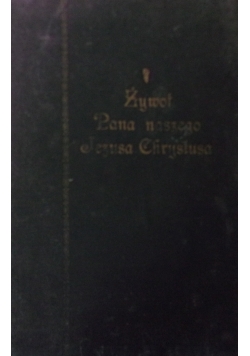 Żywot Pana Naszego Jezusa Chrystusa w rozmyślaniach Tom III, 1934 r.