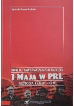 Święto zawłaszczonych znaczeń 1 maja w PRL