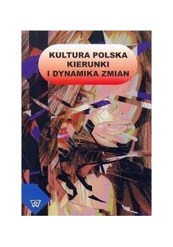 Kultura polska kierunki i dynamika zmian