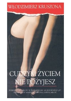 Cudzym życiem nie pożyjesz