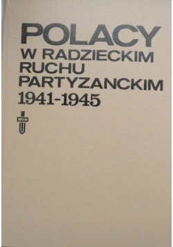 Polacy w radzieckim ruchu partyzanckim 1941-1945