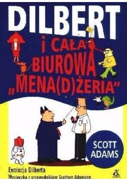 Dilbert i cała biurowa " Mena(d)żeria "