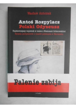 Antoś Rozpylacz. Polski Odyseusz