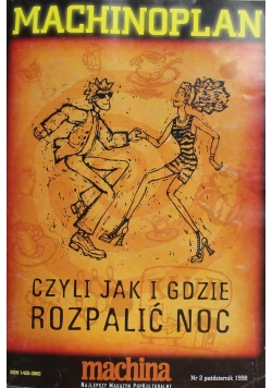 Machinoplan czyli jak i gdzie rozpalić noc