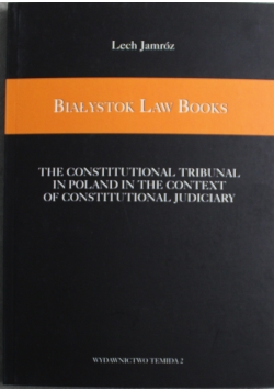 The constitutional tribunal in POland in the context of constitutional judiciary