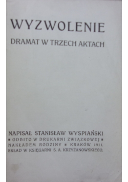 Wyzwolenie dramat w trzech aktach, 1902r