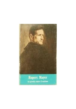 Rupert Mayer. Un gesuita contro il nazismo