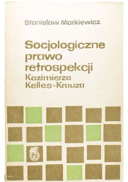 Socjologiczne prawo retrospekcji Kazimierza Kelles Krauza