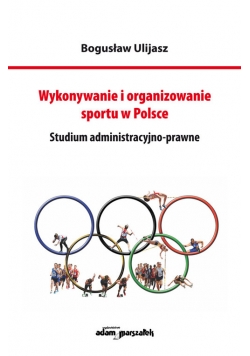 Wykonywanie i organizowanie sportu w Polsce