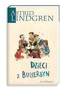 Astrid Lindgren. Dzieci z Bullerbyn