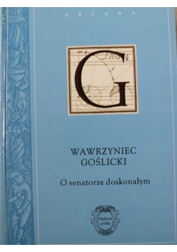 Wawrzyniec Goślicki O Seniorze Doskonałym