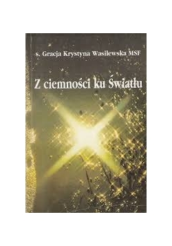 Z ciemności ku Światłu