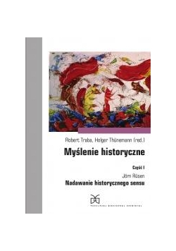 Myślenie historyczne. Część I
