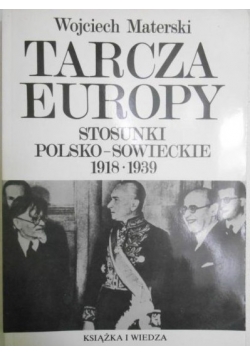 Tarcza Europy. Stosunki polsko-sowieckie 1918-1939