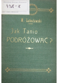 Jak tanio podróżować?, 1909 r.