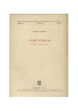 Józef Wybicki życie i twórczość. Zeszyt 1