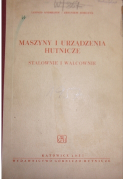 Maszyny i urządzenia hutnicze stalowe i walcowanie
