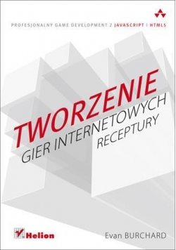 Tworzenie gier internetowych. Receptury