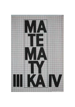 Matematyka. Podręcznik uzupełniający dla klasy III i IV