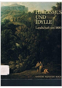 Heroismus und Idylle