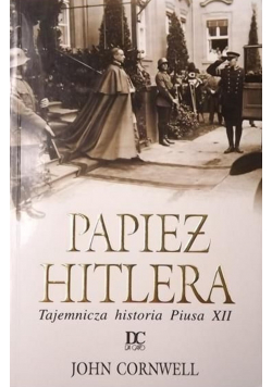 Papież Hitlera tajemnicza historia Piusa XII