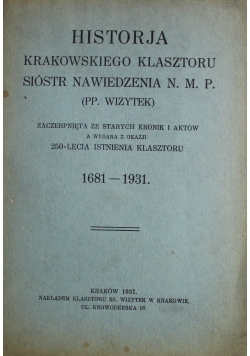 Historja Krakowskiego klasztoru sióstr nawiedzenia 1931 r.