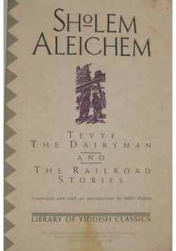 Tevye the Dairyman and The Railroad Stories