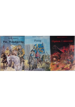 Pan Wołodyjowski/Ogniem i mieczem/Potop